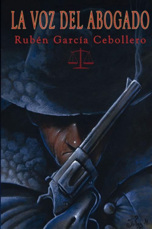 Cover of the book La voz del abogado by Ruben Garcia Cebollero, rugaceb