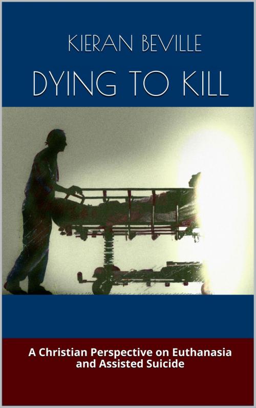 Cover of the book DYING TO KILL by Kieran Beville, Christian Publishing House