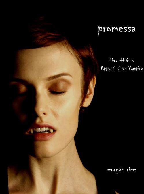 Cover of the book Promessa by Morgan Rice, Morgan Rice