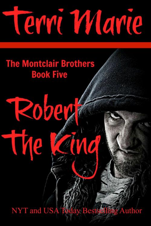 Cover of the book Robert the King by Terri Marie, Terri Marie, LLC