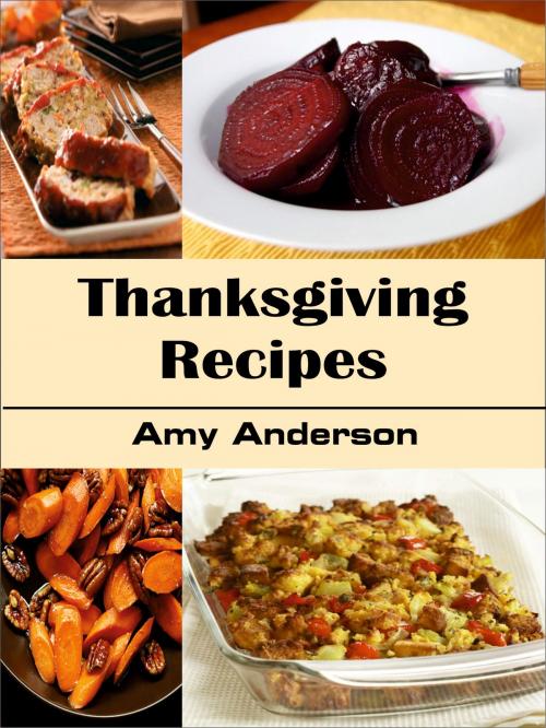 Cover of the book Thanksgiving Recipes by Amy Anderson, Alpa Rationalist