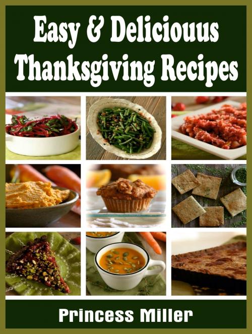 Cover of the book Easy & Delicious Thanksgiving Recipes by Princess Miller, Princess Miller