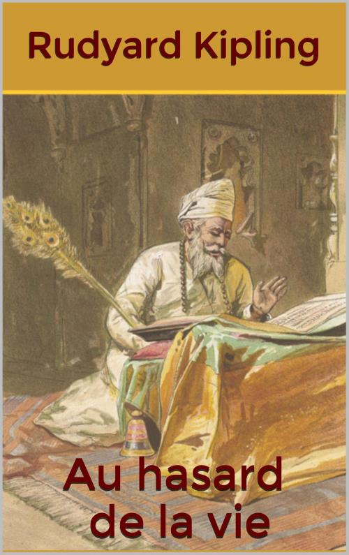 Cover of the book Au hasard de la vie by Rudyard Kipling, Théo Varlet, JCA