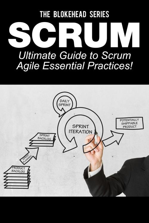 Cover of the book Scrum – Ultimate Guide to Scrum Agile Essential Practices! by The Blokehead, Yap Kee Chong