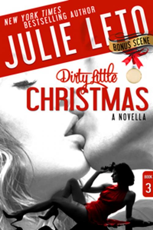 Cover of the book Dirty Little Christmas by Julie Leto, Bookgoddess LLC