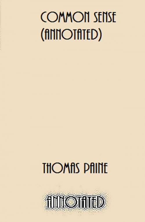 Cover of the book Common Sense (Annotated) by Thomas Paine, Bronson Tweed Publishing