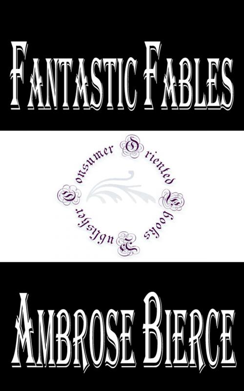 Cover of the book Fantastic Fables by Ambrose Bierce, Consumer Oriented Ebooks Publisher
