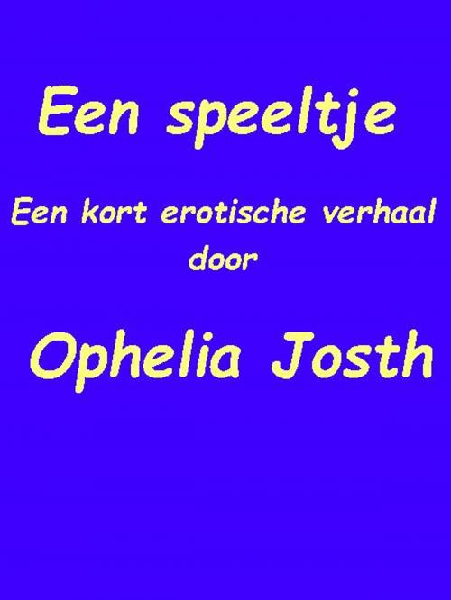 Cover of the book Een speeltje by Ophelia Josth, Ophelia Josth