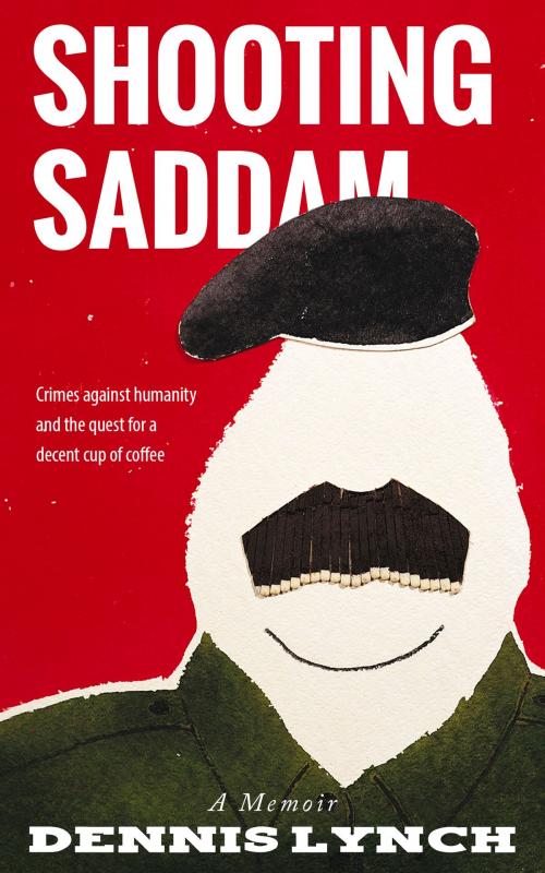 Cover of the book Shooting Saddam by Dennis Lynch, M. William Phelps, Gregg Olsen, Crime Rant Books
