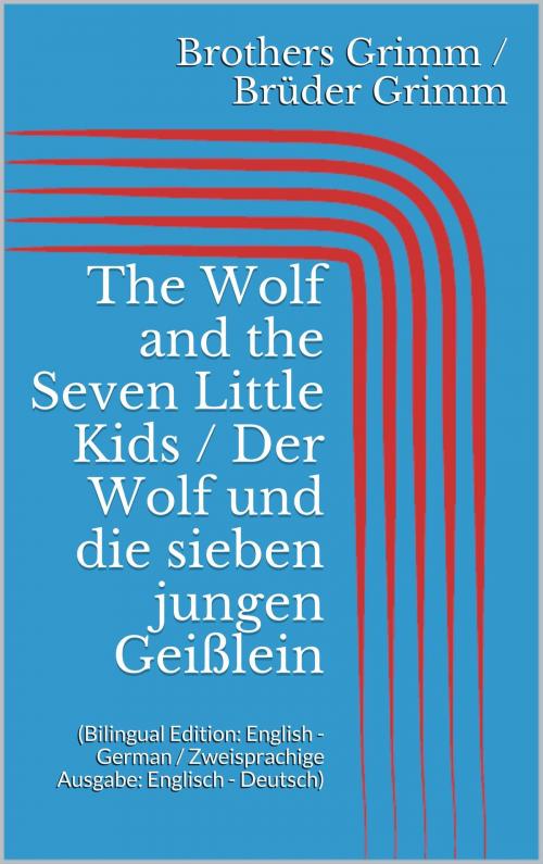 Cover of the book The Wolf and the Seven Little Kids / Der Wolf und die sieben jungen Geißlein by Jacob Grimm, Wilhelm Grimm, Paperless