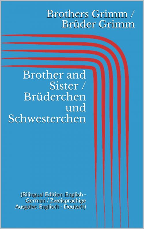Cover of the book Brother and Sister / Brüderchen und Schwesterchen by Jacob Grimm, Wilhelm Grimm, Paperless