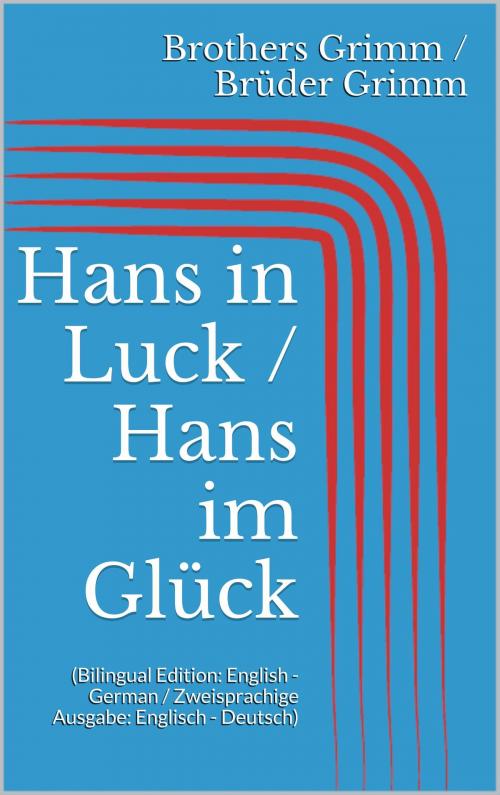Cover of the book Hans in Luck / Hans im Glück by Jacob Grimm, Wilhelm Grimm, Paperless