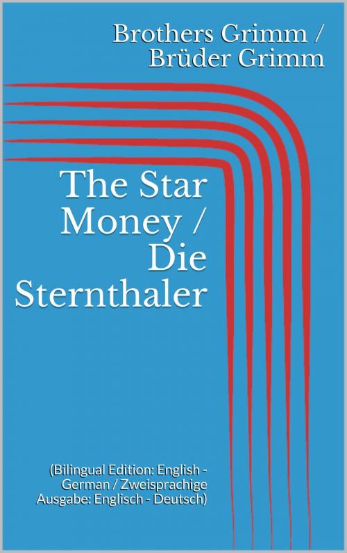 Cover of the book The Star Money / Die Sternthaler by Jacob Grimm, Wilhelm Grimm, Paperless