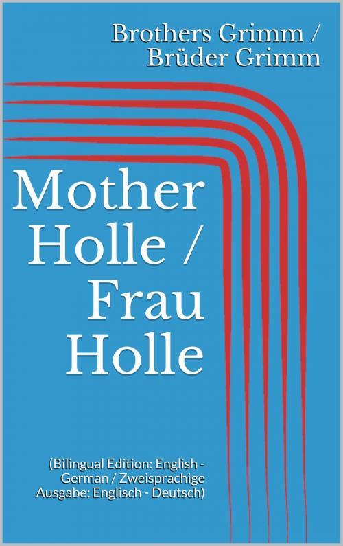 Cover of the book Mother Holle / Frau Holle by Jacob Grimm, Wilhelm Grimm, Paperless