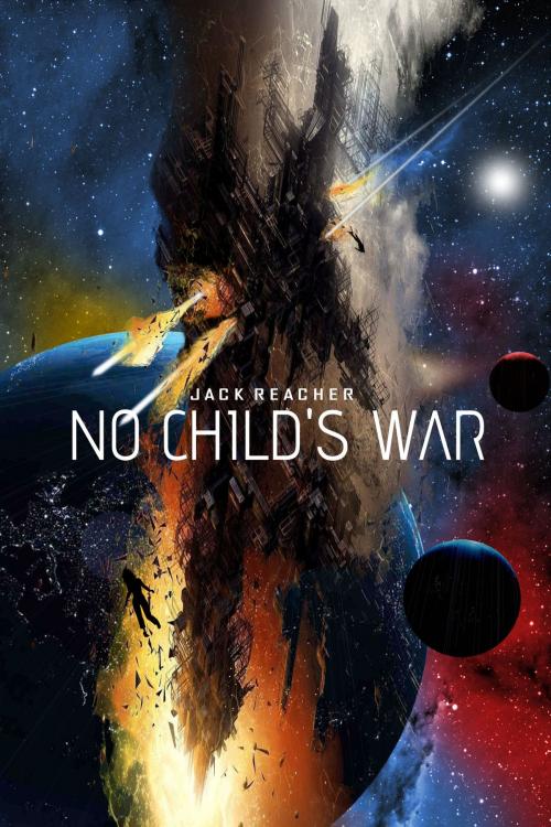 Cover of the book No Child's War by Jack Reacher, Optimism Press