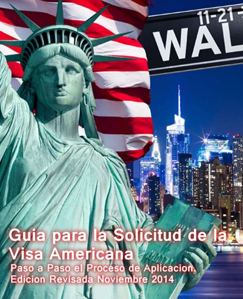 Cover of the book Guia Para la Solicitud de la Visa Americana by Luis Ifalaye, Ifalaye Books