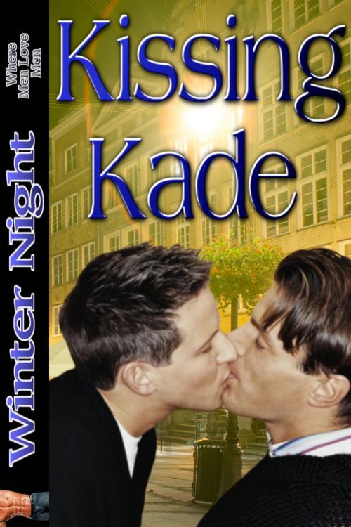 Cover of the book Kissing Kade by Winter Night, Winter Night