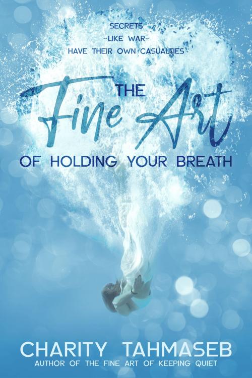 Cover of the book The Fine Art of Holding Your Breath by Charity Tahmaseb, Collins Mark Books