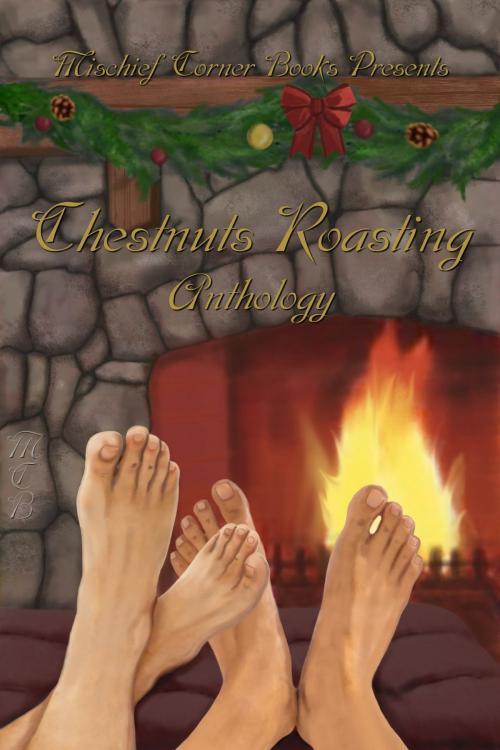 Cover of the book Chestnuts Roasting Anthology by Mischief Corner Books, Mischief Corner Books, LLC