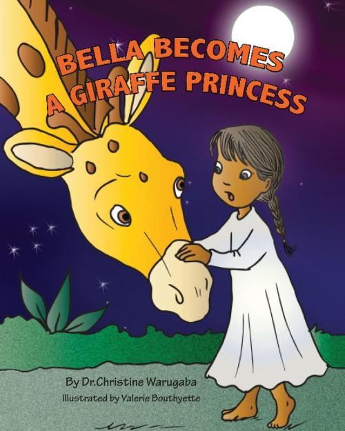 Cover of the book Bella becomes a giraffe princess by Christine Warugaba, Furaha Publishers
