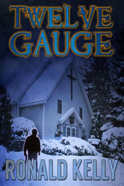 Cover of the book Twelve Gauge by Ronald Kelly, Crossroad Press