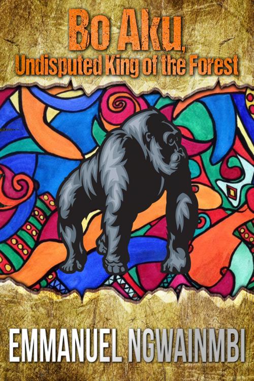 Cover of the book Bo-Aku -- Undisputed King of the Forest by Emmanuel Ngwainmbi, Crossroad Press