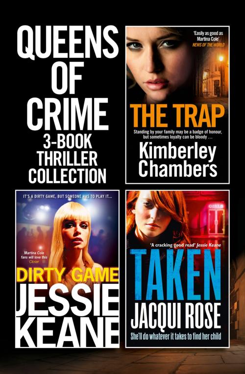 Cover of the book Queens of Crime: 3-Book Thriller Collection by Kimberley Chambers, Jacqui Rose, Jessie Keane, HarperCollins Publishers