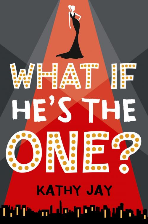 Cover of the book What If He’s the One by Kathy Jay, HarperCollins Publishers