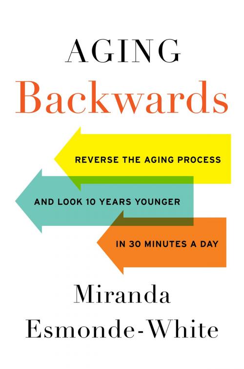 Cover of the book Aging Backwards by Miranda Esmonde-White, Harper Wave