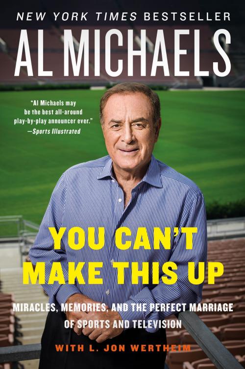 Cover of the book You Can't Make This Up by Al Michaels, L. Jon Wertheim, William Morrow