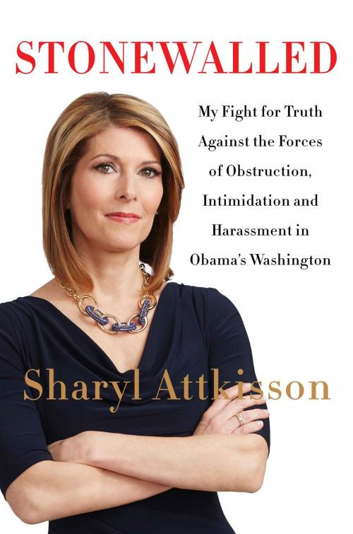 Cover of the book Stonewalled by Sharyl Attkisson, Harper