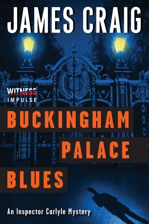 Cover of the book Buckingham Palace Blues by James Craig, Witness Impulse