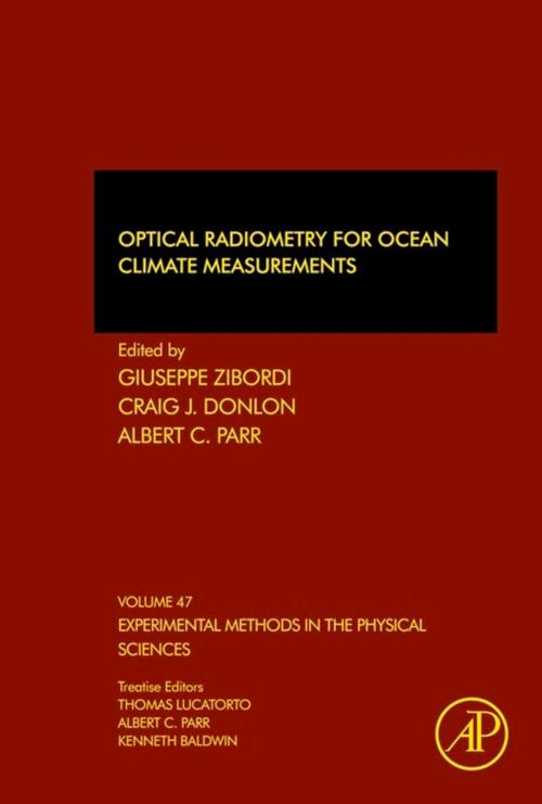Cover of the book Optical Radiometry for Ocean Climate Measurements by Giuseppe Zibordi, Craig J. Donlon, Albert C. Parr, Ph.D., MS in Physics, BS in Physics with Honors and BS in Mathematics, Elsevier Science