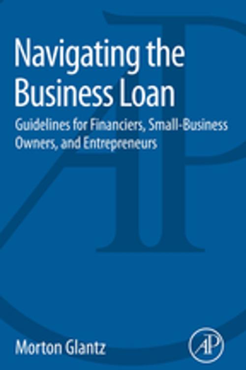 Cover of the book Navigating the Business Loan by Morton Glantz, Elsevier Science