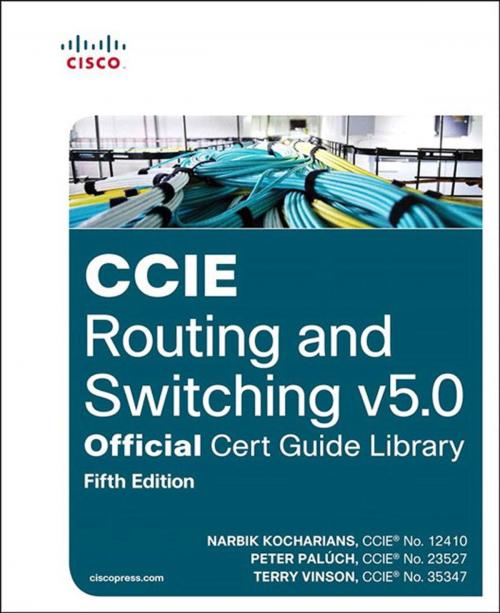 Cover of the book CCIE Routing and Switching v5.0 Official Cert Guide Library by Narbik Kocharians, Peter Paluch, Pearson Education