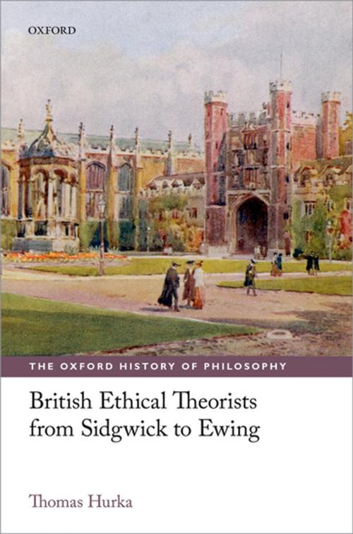 Cover of the book British Ethical Theorists from Sidgwick to Ewing by Thomas Hurka, OUP Oxford