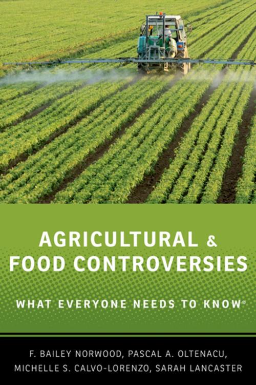 Cover of the book Agricultural and Food Controversies by F. Bailey Norwood, Pascal A. Oltenacu, Michelle S. Calvo-Lorenzo, Sarah Lancaster, Oxford University Press