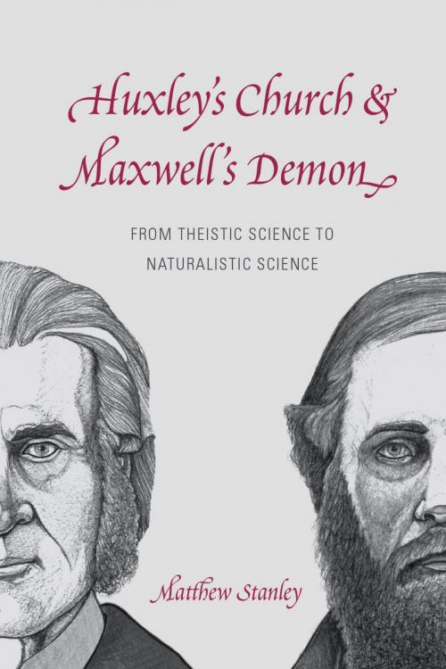 Cover of the book Huxley's Church and Maxwell's Demon by Matthew Stanley, University of Chicago Press