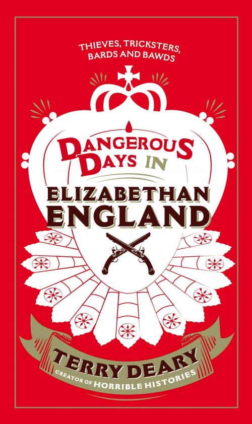 Cover of the book Dangerous Days in Elizabethan England by Terry Deary, Orion Publishing Group