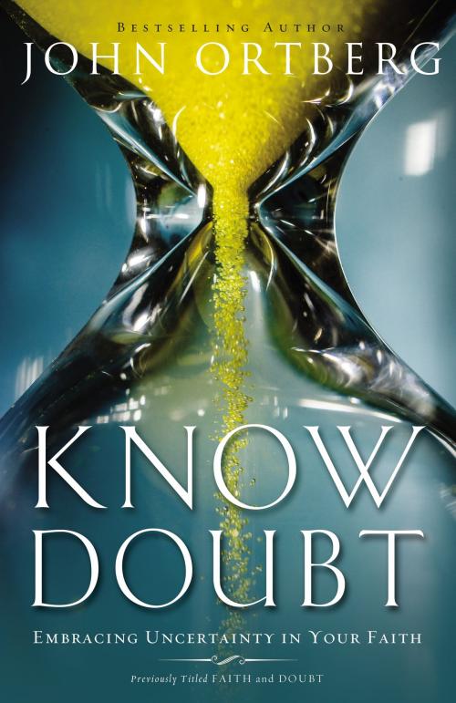 Cover of the book Know Doubt by John Ortberg, Zondervan