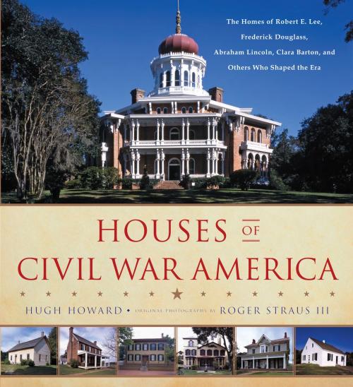 Cover of the book Houses of Civil War America by Hugh Howard, Little, Brown and Company