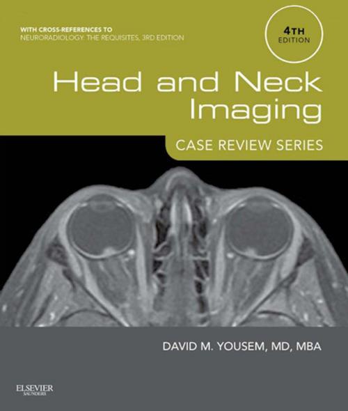 Cover of the book Head and Neck Imaging: Case Review Series E-Book by David M. Yousem, MD, MBA, Elsevier Health Sciences