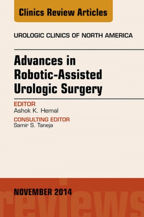 Cover of the book Advances in Robotic-Assisted Urologic Surgery, An Issue of Urologic Clinics, E-Book by Ashok K. Hemal, MD, Elsevier Health Sciences