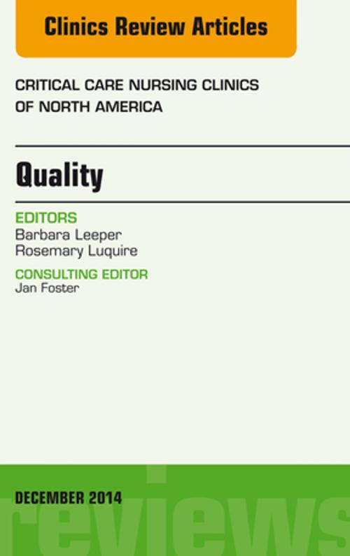 Cover of the book Quality, An Issue of Critical Nursing Clinics of North America, E-Book by Barbara Leeper, MN, RN, Elsevier Health Sciences