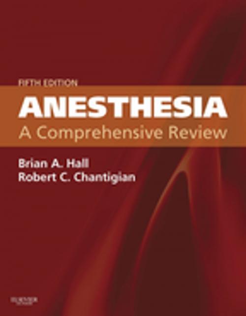 Cover of the book Anesthesia: A Comprehensive Review E-Book by Brian A. Hall, MD, Robert C. Chantigian, MD, Elsevier Health Sciences
