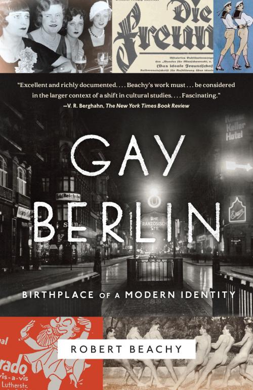 Cover of the book Gay Berlin by Robert Beachy, Knopf Doubleday Publishing Group