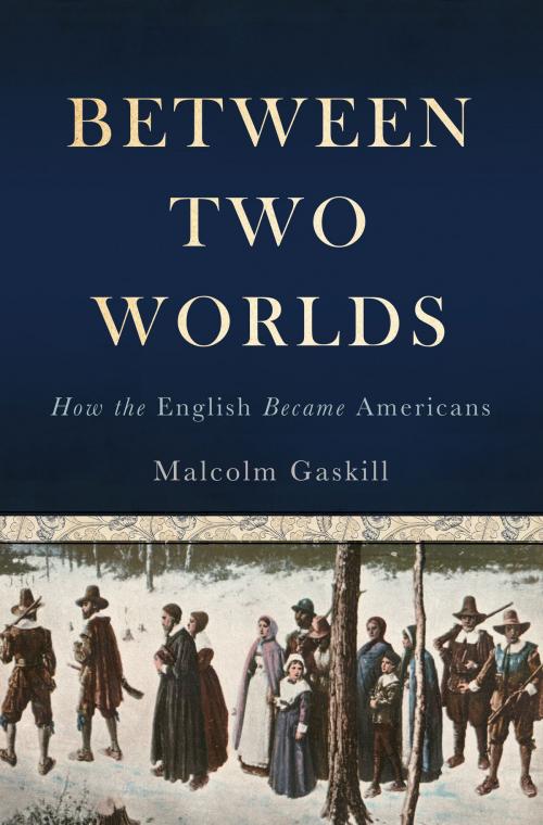 Cover of the book Between Two Worlds by Malcolm Gaskill, Basic Books