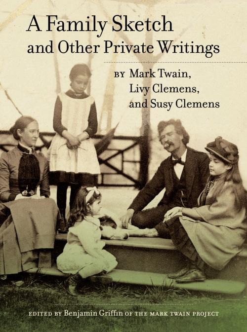 Cover of the book A Family Sketch and Other Private Writings by Mark Twain, University of California Press