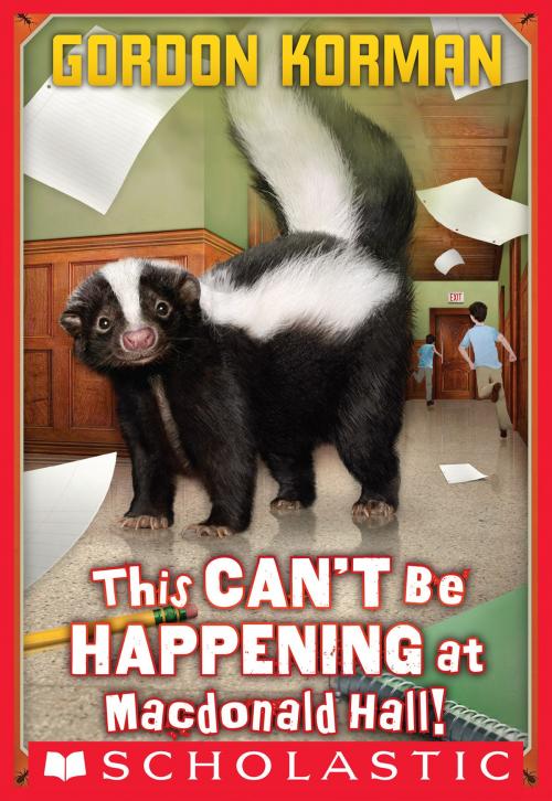 Cover of the book This Can't Be Happening at MacDonald Hall! by Gordon Korman, Scholastic Inc.