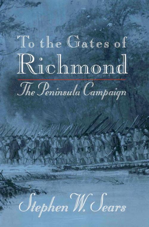 Cover of the book To the Gates of Richmond by Stephen W. Sears, Houghton Mifflin Harcourt